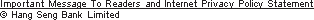 Important Message To Readers and Internet Privacy Policy Statement